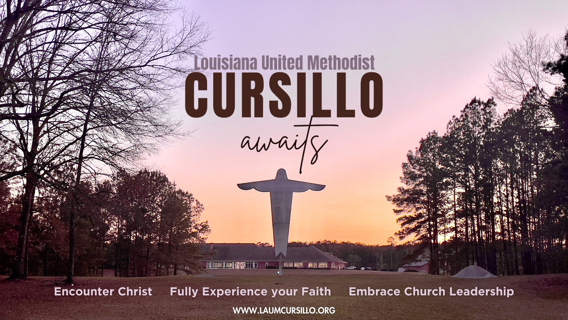 Louisiana United Methodist Cursillo Awaits Encounter Christ, Fully Experience your Faith, Embrace Church Leadership www.laumcursillo.org