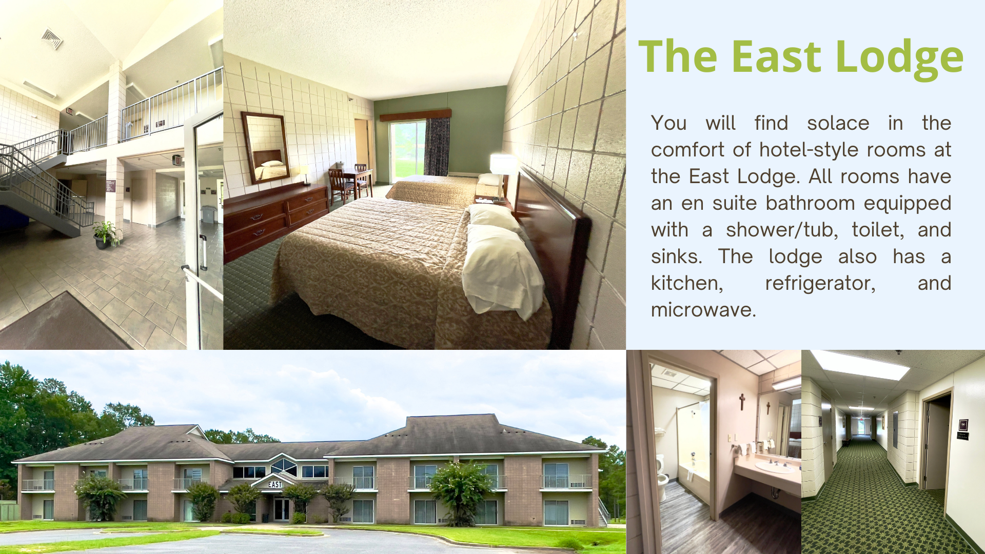 The East Lodge: You will find solace in the comfort of hotel-style rooms at the East Lodge. All rooms have an en suite bathroom equipped with a shower/tub, toilet, and sinks. The lodge also has a kitchen, refrigerator, and microwave.